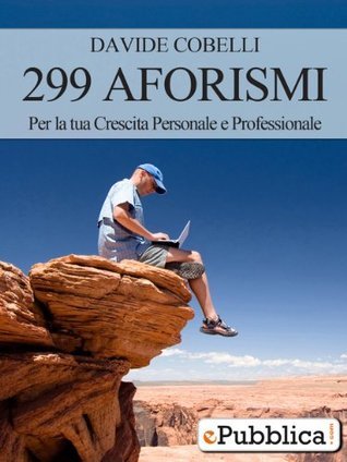 299 aforismi per la tua crescita personale e professionale