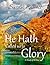 He Hath Called Us to Glory:...