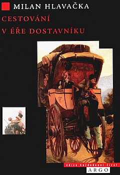 Cestování v éře dostavníku: Všední den na středoevropských cestách (Unknown Binding)