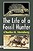 The Life of a Fossil Hunter by Charles H. Sternberg
