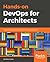 Hands-On DevOps for Architects by Robert Aiello
