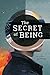 The Secret of Being