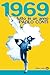 1969: Tutto in un anno