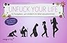 Unfuck your life:...