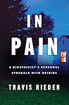 Book cover for In Pain: A Bioethicist's Personal Struggle with Opioids