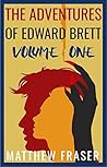 The Adventures of Edward Brett: Volume One
