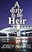 A Duty To The Heir: A Royal Billionaire Romance (Book 3)