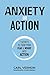 Anxiety or Action: Seven Se...