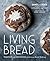 Living Bread: Tradition and Innovation in Artisan Bread Making