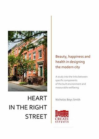 Heart in the Right Street: Beauty, happiness and health in designing the modern city (Kindle Edition)