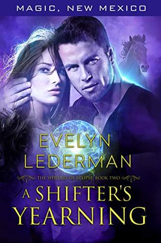 A Shifter's Yearning (The Shifters of Eclipse #2; Magic, New Mexico #49)