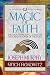 Magic of Faith (Condensed Classics) by Joseph Murphy