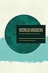 World Mission: Theology, Strategy, and Current Issues