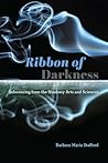 Ribbon of Darkness by Barbara Maria Stafford