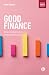 Good Finance: Why We Need a New Concept of Finance