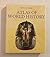 An atlas of world history by Gerald A. Danzer