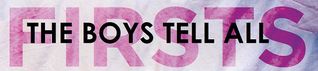 The Boys Tell All (Firsts #0.5)