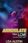 Book cover for Annihilate Your Love