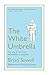 The White Umbrella: Carrying Pavlova from Peshawar to London