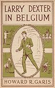 Larry Dexter in Belgium; or, A Young War Correspondant's Double Mission