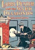 Larry Dexter and the Ward Diamonds; or, The Young Reporter at Sea Cliff
