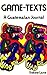 Game-Texts: A Guatemalan Journal