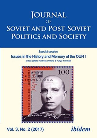 Journal of Soviet and Post-Soviet Politics and Society: 2017/2: Special section: Issues in the History and Memory of the OUN I (Kindle Edition)