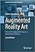 Augmented Reality Art: From an Emerging Technology to a Novel Creative Medium