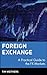 Foreign Exchange: A Practic...