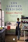 Los sabores perdidos by Raquel Martos