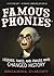 Famous Phonies: Legends, Fakes, and Frauds Who Changed History (Changed History Series)
