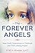 The Forever Angels: Near-De...