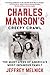 Charles Manson's Creepy Crawl: The Many Lives of America's Most Infamous Family