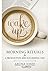 Wake Up - Morning Rituals