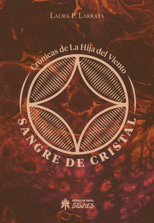 Sangre de cristal (Crónicas de La Hija del Viento, #1)