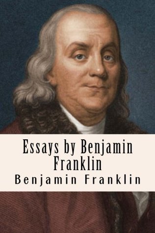 Essays by Benjamin Franklin