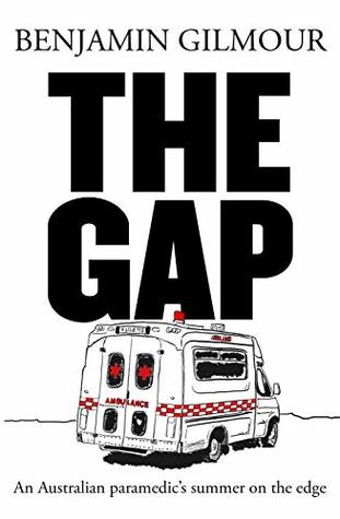 The Gap: A paramedic’s summer on the edge (Kindle Edition)