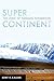 Super Continent: The Logic ...