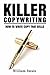 Killer Copywriting, How to Write Copy That Sells by William Swain