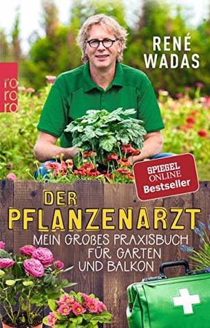 Der Pflanzenarzt: Mein großes Praxisbuch für Garten und Balkon (Paperback)