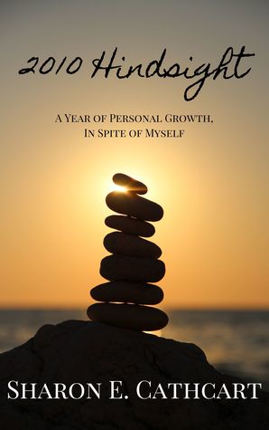 2010 Hindsight: A Year of Personal Growth, In Spite of Myself (Nook)