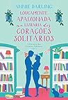 Loucamente apaixonada na livraria dos corações solitários by Annie Darling