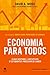 Economia para Todos O que gestores, executivos e estudantes p... by David A. Moss
