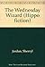 The Wednesday Wizard (Hippo Fiction)
