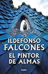 El pintor de almas by Ildefonso Falcones