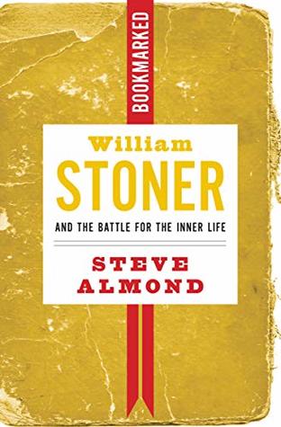 William Stoner and the Battle for the Inner Life: Bookmarked (Kindle Edition)