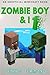 Zombie Boy & I (An Unofficial Minecraft Book): Zombie Boy & I Collection