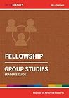 Holy Habits Group Studies: Fellowship: Leader's Guide