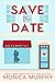 Save The Date (Dating, #1) by Monica Murphy