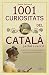 1001 curiositats del català parlat i escrit  by Jaume Salvanyà